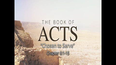 Acts 6:1-15 Sunday Teaching (5-19-24) Pastor Greg Tyra