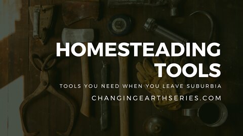 Homesteading Tools