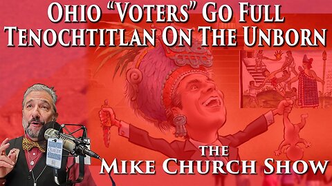 Ohio "Voters" Go Full Tenochtitlan On The Unborn