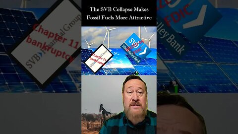 The SVB Collapse Makes Fossil Fuels More Attractive