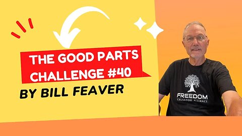 Learning is important...all through our lives. Good Parts Challenge #40 Bill Feaver