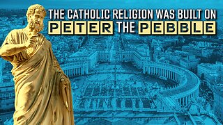 The Catholic RELIGION was built on Peter the 'PEBBLE'… NOT rock! JESUS is the only ROCK!!