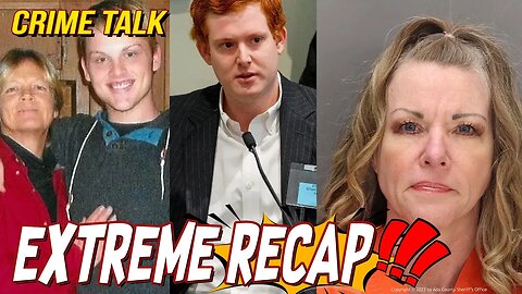 Crime Talk EXTREME Recap: Vallow - Stephen Smith - Buster Murdaugh And MORE... Let's Talk About It!