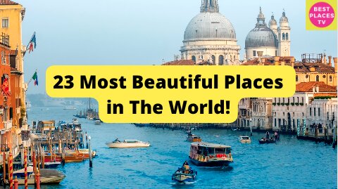 23 Most Beautiful Places in the World!