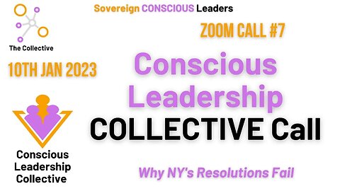 7. Conscious Leadership Call - Why NY's Resolutions