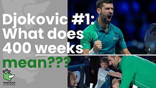 PE82: Djokovic at 400 weeks!!!!