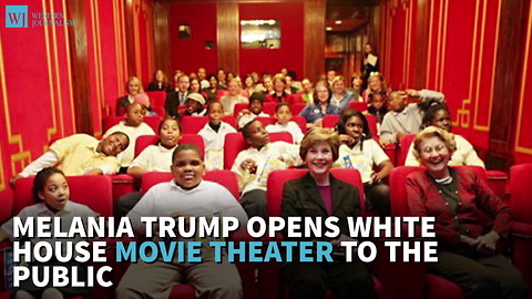 Melania Trump Opens White House Movie Theater To The Public