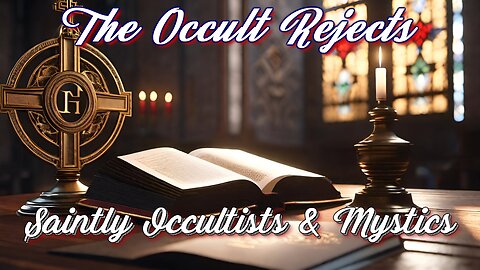 Saintly Occultists & Mystics