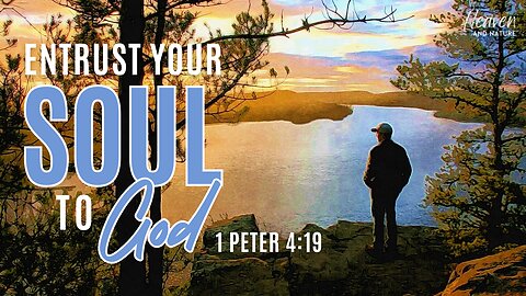 Devotional: Entrust Your Soul to God
