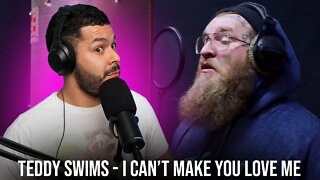 Teddy Swims - I Can't Make You Love Me (Reaction) | Didn't expect this because I'm a bad person