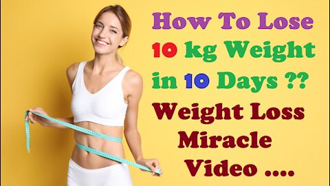 How I Lose 10kg Weight in 10 Days?