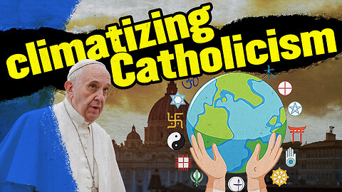 Pope Francis Ties Personal Sin to Climate Doctrine | Rome Dispatch