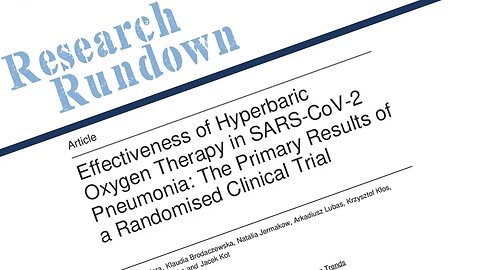 Research Rundown – Episode 22 Effective HBOT in SARS CoV 2 Pneumonia The Primary Results of a Rando