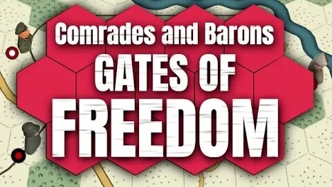 Comrades and Barons: Gates Of Freedom: Liberation Of Latgale Featuring Campbell the Toast: Part 1