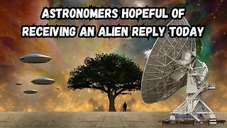 Scientists Waiting For Message From Extraterrestrial Civilizations