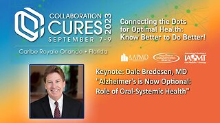 Dale Bredesen, MD "Alzheimer's is Now Optional: Role of Oral-Systemic Health"