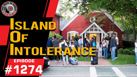 Island of Intolerance | Nick Di Paolo Show #1274