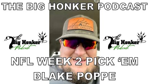 The Big Honker Podcast BONUS EPISODE: NFL Week 2 Pick 'Em - Blake Poppe