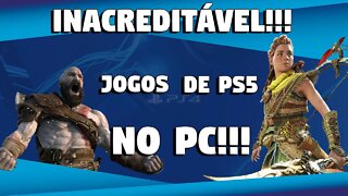 INACREDITÁVEL!!! Jogos de PS5 NO PC!!!