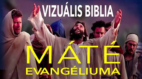 Máté Evangéliuma (Vizuális Biblia – jobb képminőség, zajszűrt hang)