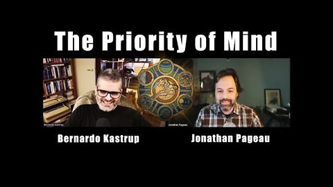 The Priority of Mind | with Bernardo Kastrup (More Christ)