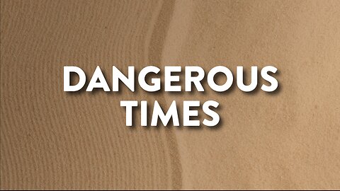 06-02-24 - Dangerous Times - Andrew Stensaas