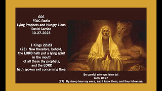 606 - FOJC Radio - Lying Prophets and Hungry Lions - David Carrico 10-27-2023
