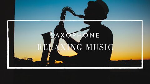 Saxophone relaxing music, sleeping music, reading music, background music, meditation music