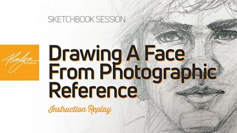 Sketchbook Session Draw A Face From Photographic Reference