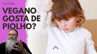 FAMÍLIA VEGANA não quer TRATAR PIOLHOS da FILHA porque NÃO QUER FERIR ANIMAIS: QUAL o LIMITE DISSO?