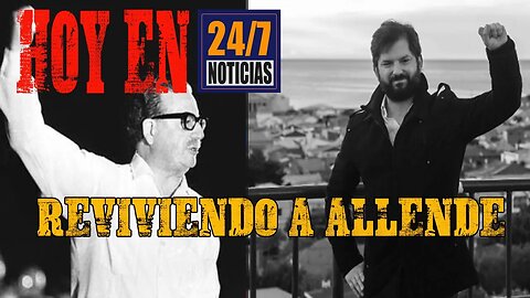 Noticias 24/7: Reviviendo a Allende [03-01-23}