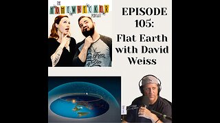 [Homewreker Podcast] EP 105: Flat Earth with David Weiss [Apr 7, 2021]