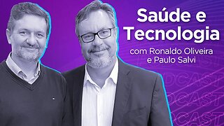RONALDO OLIVEIRA E PAULO SALVI | Head de Healthcare da Amazon AWS e CTO da TopMed - Ep.317