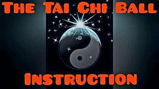 The Tai Chi Ball - Instruction