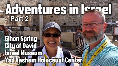Adventures in Israel | Part 2 of 6