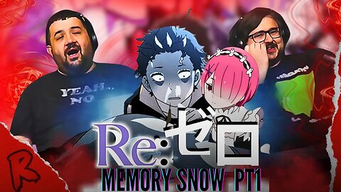 Re:Zero − Starting Life in Another World: Director's Cut | RENEGADES REACT "Memory Snow (Part 1)"