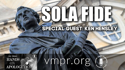 21 Jun 21, Hands on Apologetics: Sola Fide