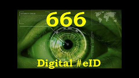 666! We Are Getting Closer And Closer To The One World Digital Currency #eID !