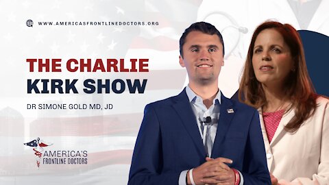The Charlie Kirk Show: The BIG Hydroxychloroquine Lie, Hypnotized by Fauci & More W/ Dr. Simone Gold