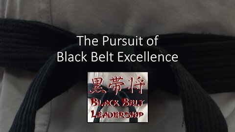 (Intro) The Pursuit of Black Belt Excellence