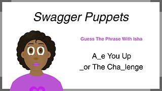 Guess the Phrase With Isha | Game #1 | Swagger Puppets