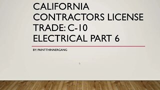 California Contractors License​ Trade C-10 Electrical Part 6