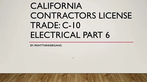 California Contractors License​ Trade C-10 Electrical Part 6