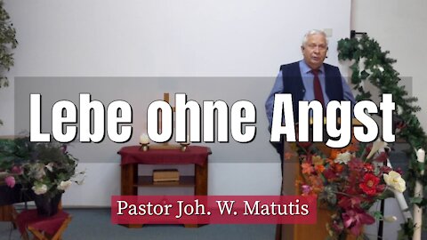 Joh. W. Matutis - Lebe ohne Angst - 7. Januar 2022