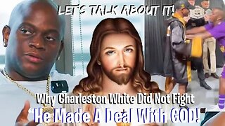 Why Charleston White Fight Did Not Happen “He Made A Deal With God!” | Let’s Talk About It!