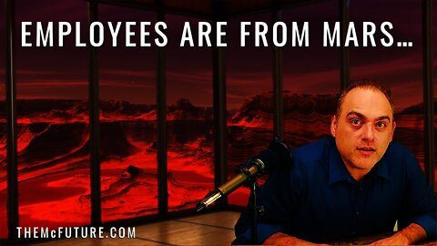 Employees Are From Mars... | Mistweeted by Steve Faktor #7c | The McFuture Podcast