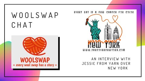 Woolswap Chat - Episode 5 - A chat with Jessie from Yarn Over New York