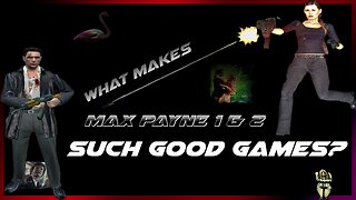 What makes Max Payne 1 & 2 such good games?