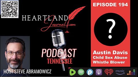 Heartland Journal Podcast EP194 Child Abuse Whistle Blower Austin Davis & More 4 2 24