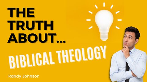 The Truth About....Biblical Theology